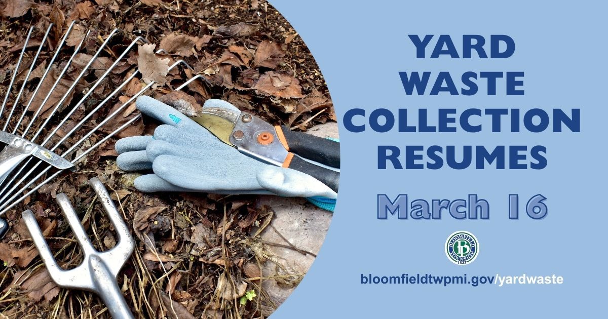 brown leaves with a pair of garden gloves and other small gardening tools with announcement: Yard Waste Collection Resumes March 16. bloomfieldtwpmi.gov/yardwaste