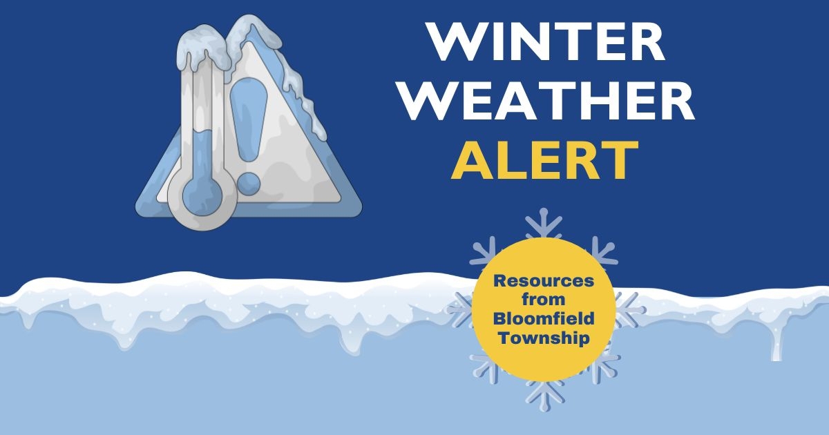 A snowy thermometer, alert icon and scene with announcement Winter Weather Alert - Resources from Bloomfield Township